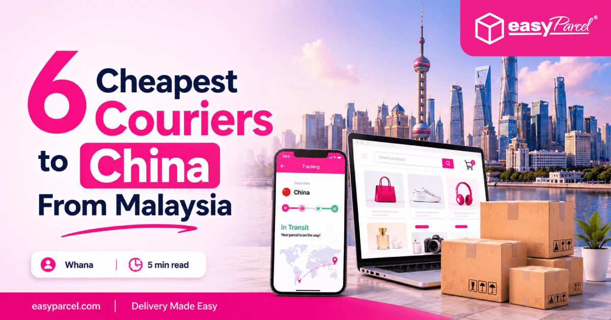 6 Cheapest Couriers to China From Malaysia