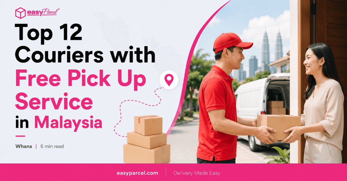 Top 12 Couriers with FREE Pick Up Service in Malaysia