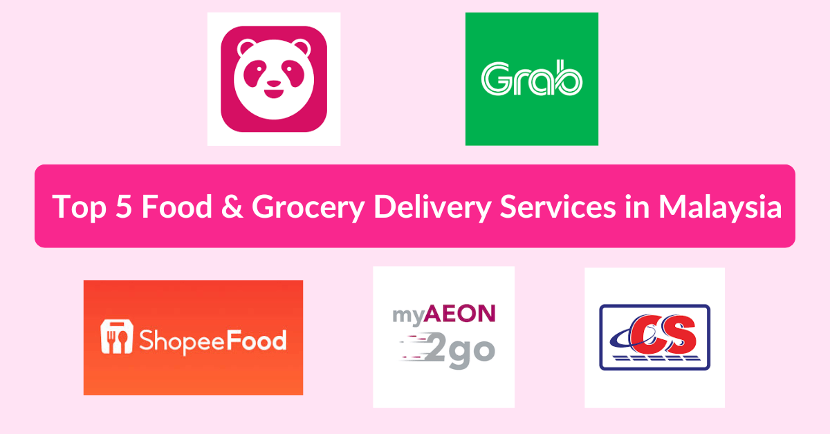 Top 5 Food & Grocery Delivery Services in Malaysia
