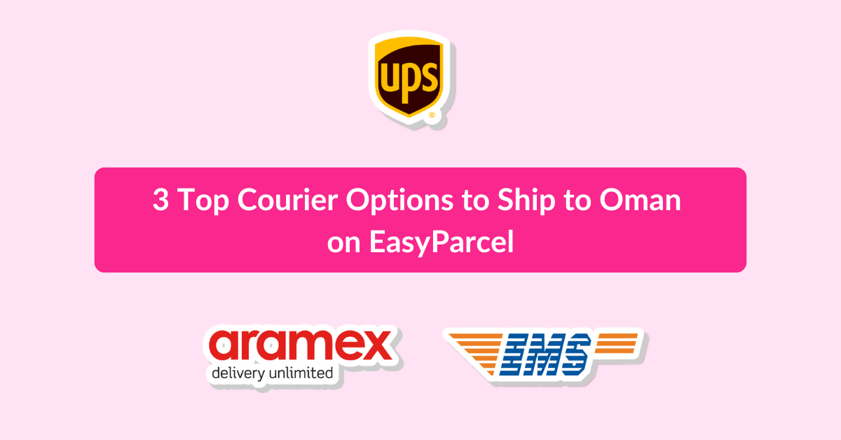 3 Top Courier Options to Ship to Oman on EasyParcel