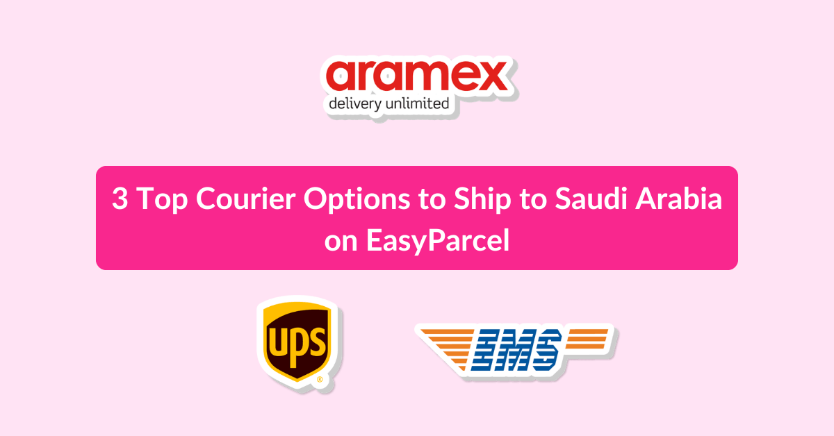 3 Top Courier Options to Ship to Saudi Arabia on EasyParcel​