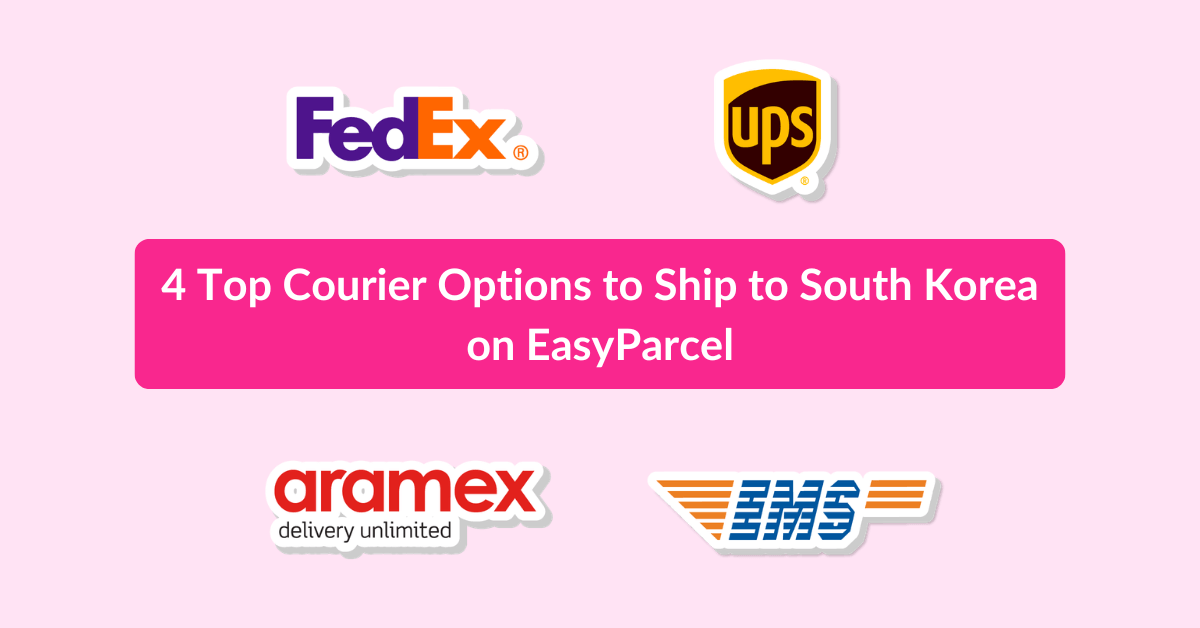 4 Top Courier Options to Ship to South Korea on EasyParcel​