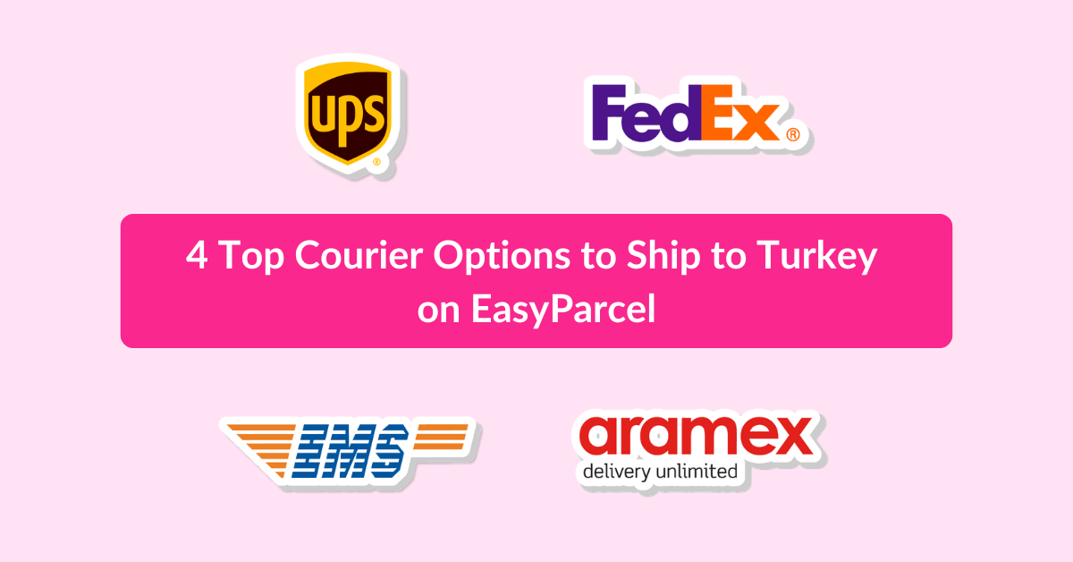 4 Top Courier Options to Ship to Turkey on EasyParcel