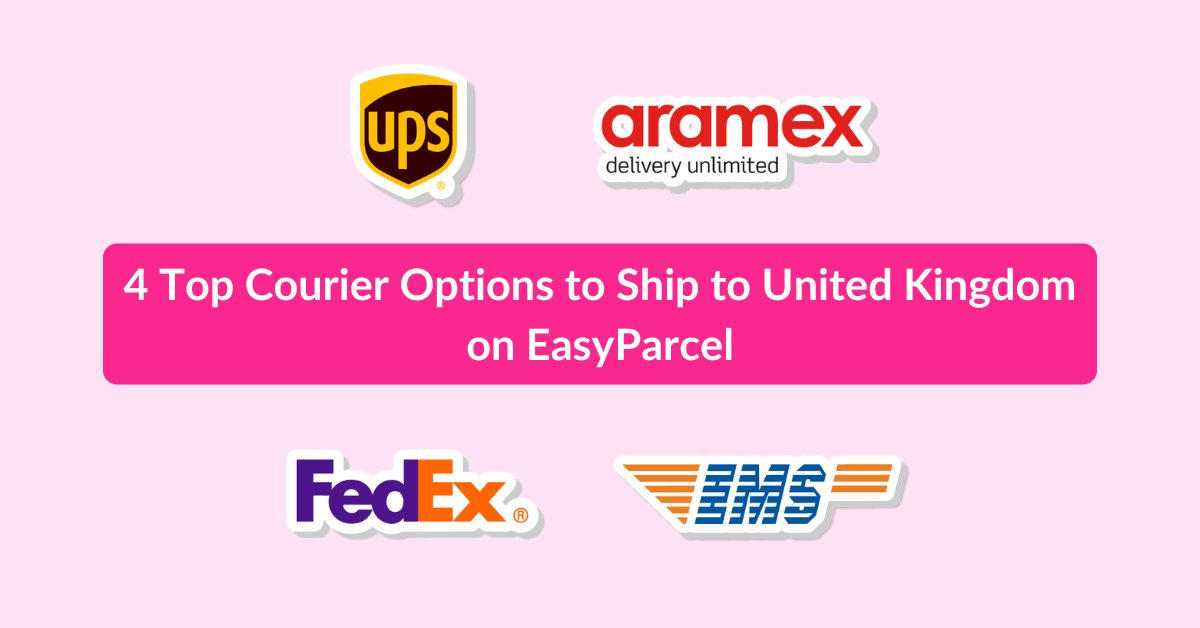 4 Top Courier Options to Ship to United Kingdom​ on EasyParcel