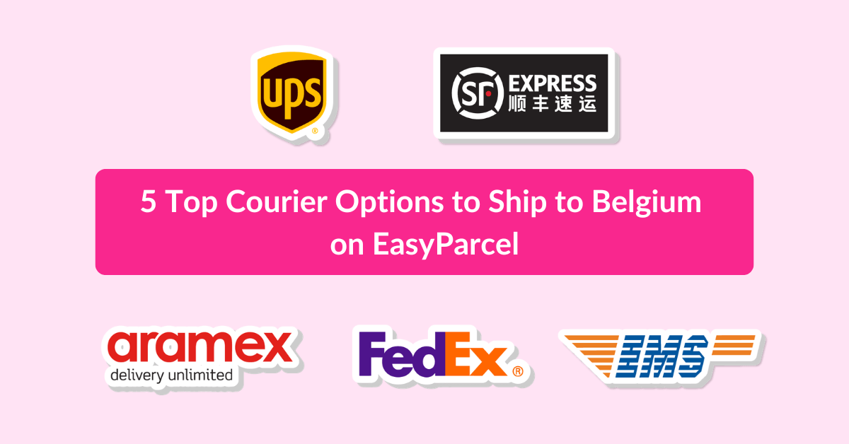 5 Top Courier Options to Ship to Belgium on EasyParcel​