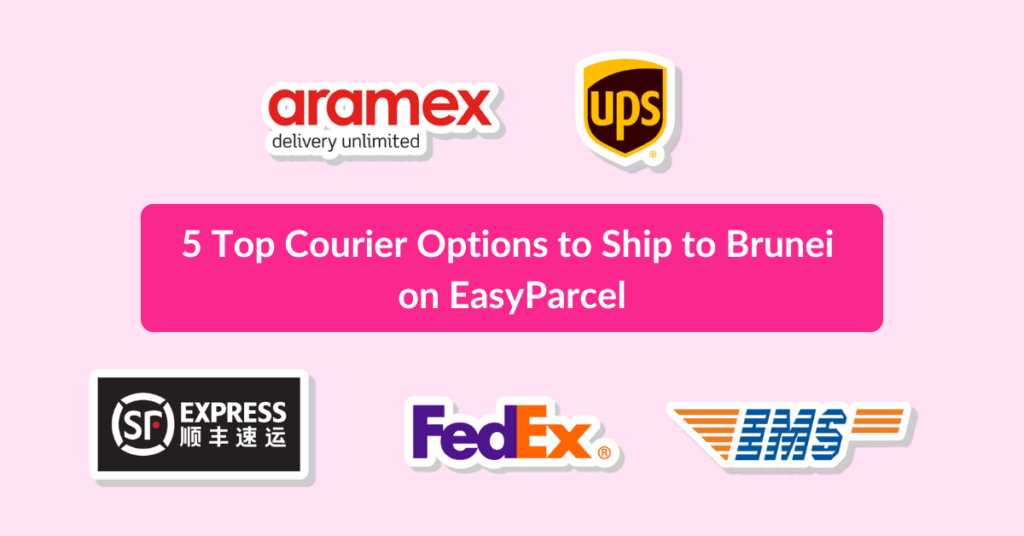 5 Top Courier Options to Ship to Brunei on EasyParcel​