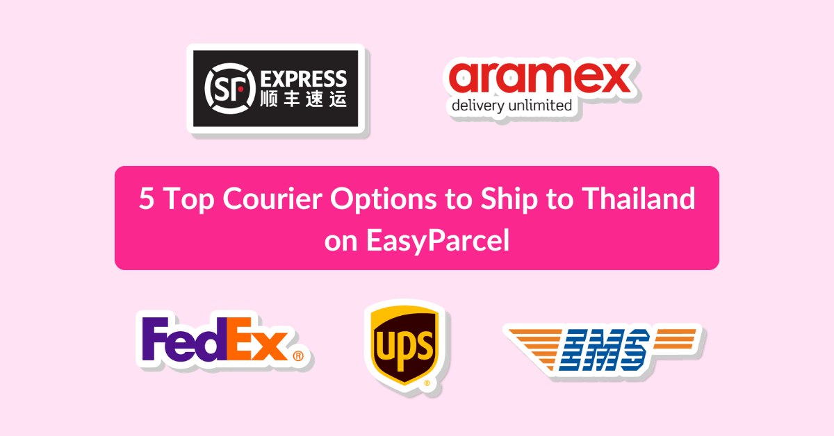 5 Top Courier Options to Ship to Thailand on EasyParcel​