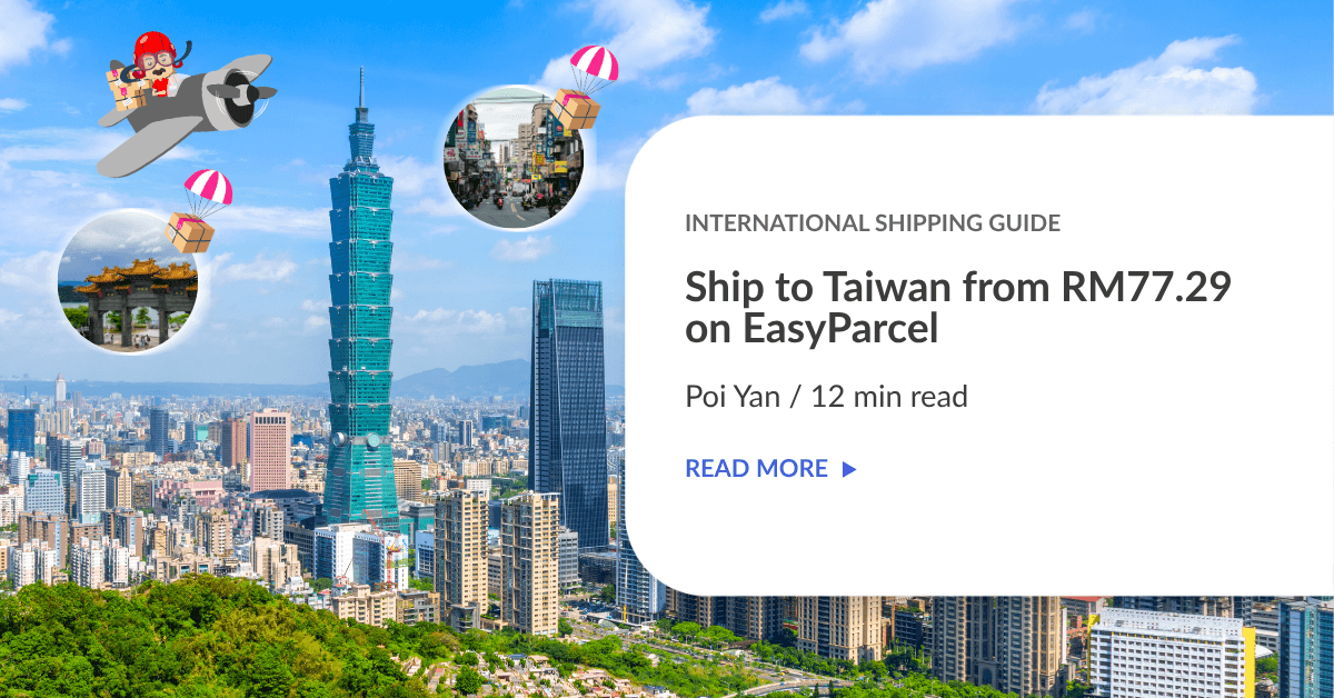 Ship to Taiwan from RM77.29 on EasyParcel
