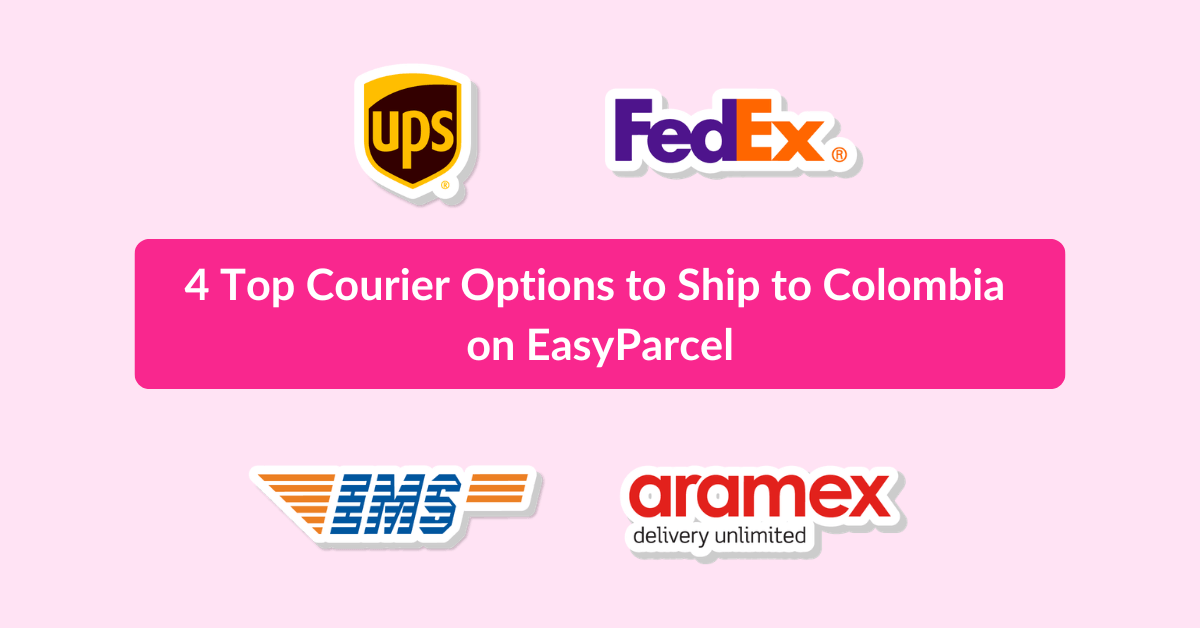 4 Top Courier Options to Ship to Colombia on EasyParcel