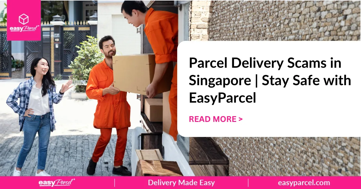 Parcel-Delivery-Scams-in-Singapore-Stay-Safe-with-EasyParcel