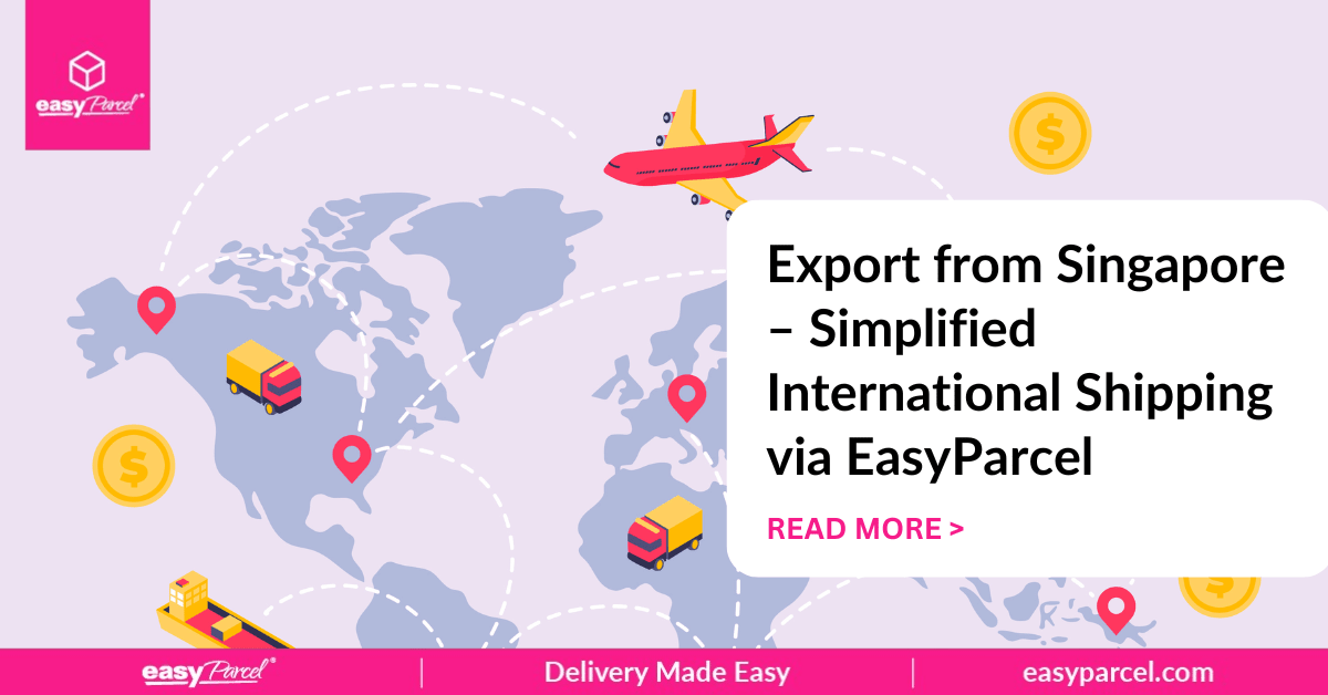 Export-from-Singapore-–-Simplified-International-Shipping-via-EasyParcel