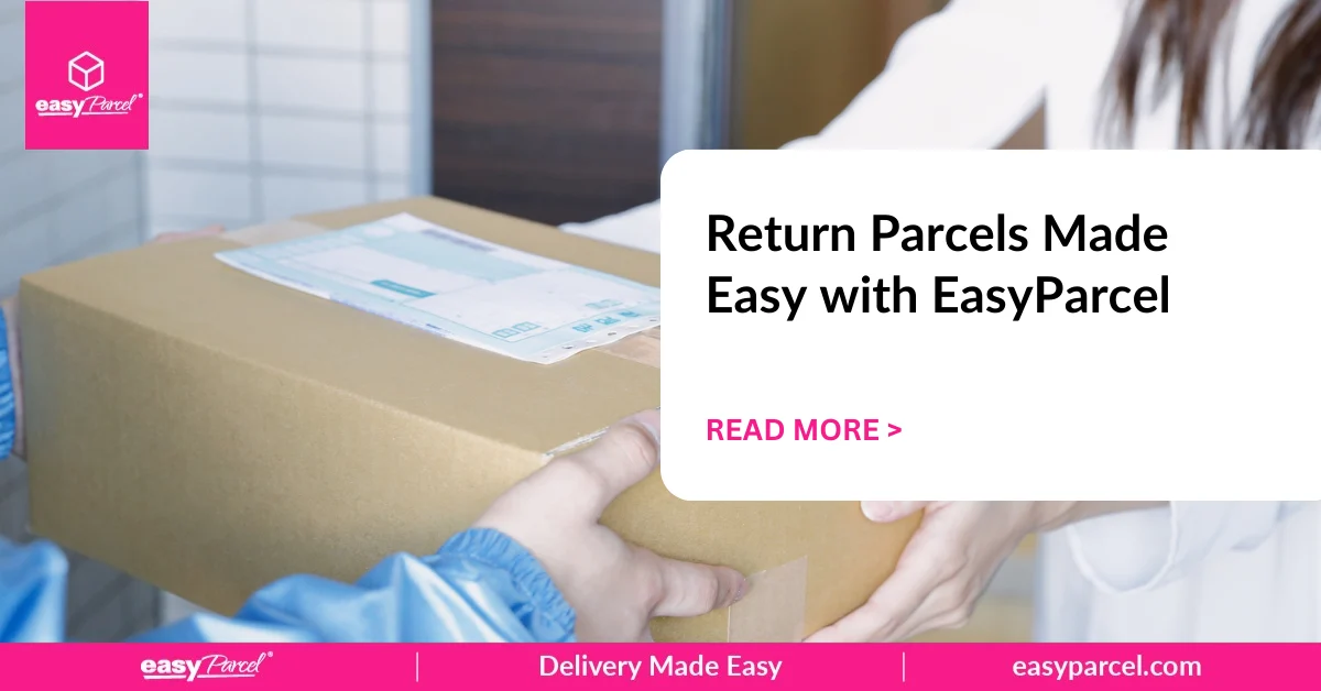 Return Parcels Made Easy with EasyParcel