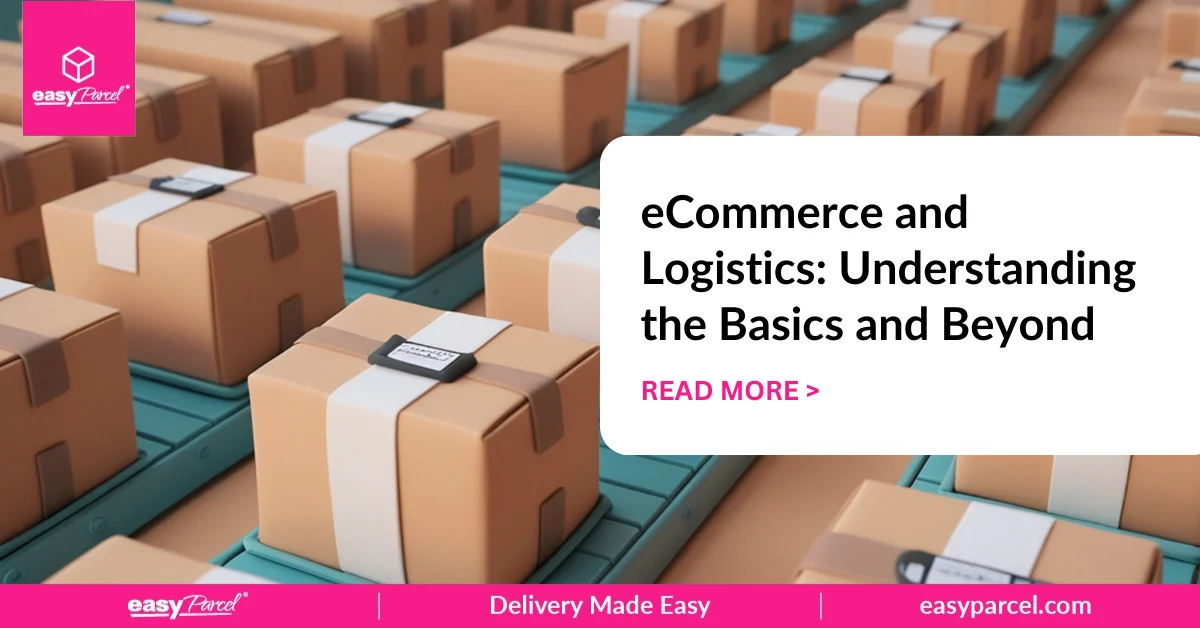 eCommerce and Logistics Understanding the Basics and Beyond