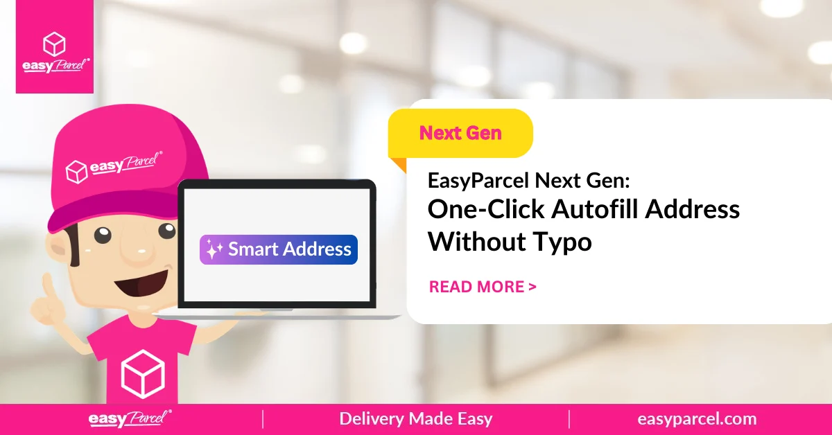 EasyParcel Next Gen One-Click Autofill Address Without Typo