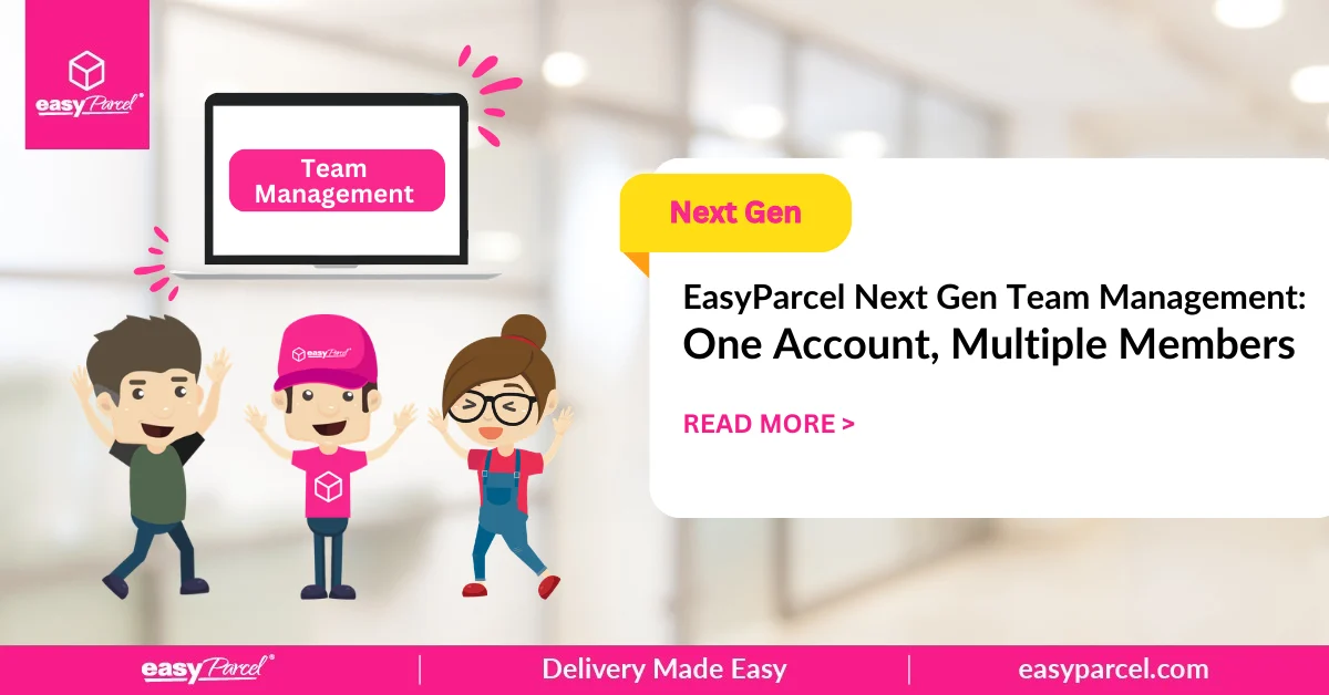 EasyParcel Next Gen Team Management One Account, Multiple Members (New Cover)