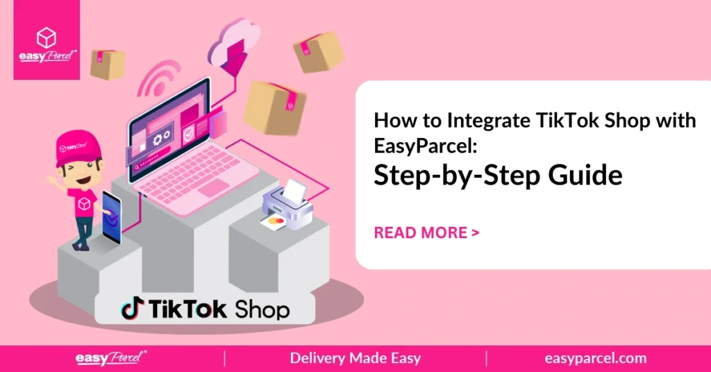 How to Integrate TikTok Shop with EasyParcel Step-by-Step Guide