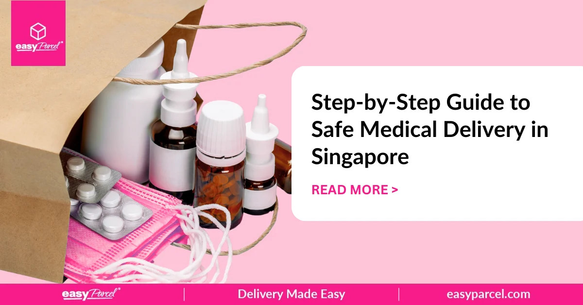 Step-by-Step Guide to Safe Medical Delivery in Singapore