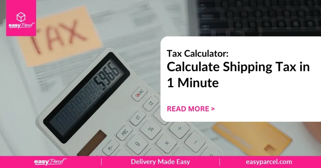 Tax Calculator Calculate Shipping Tax in 1 Minute (New Banner)