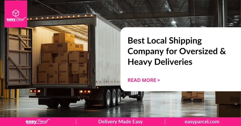Best Local Shipping Company for Oversized & Heavy Deliveries