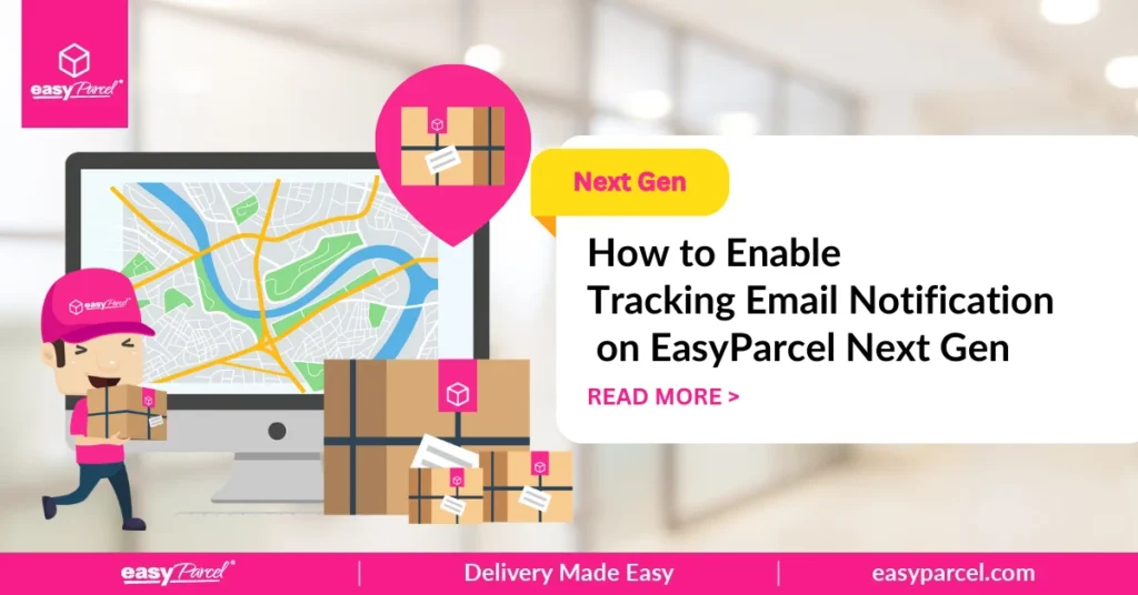 How to Enable Tracking Email Notification on EasyParcel Next Gen
