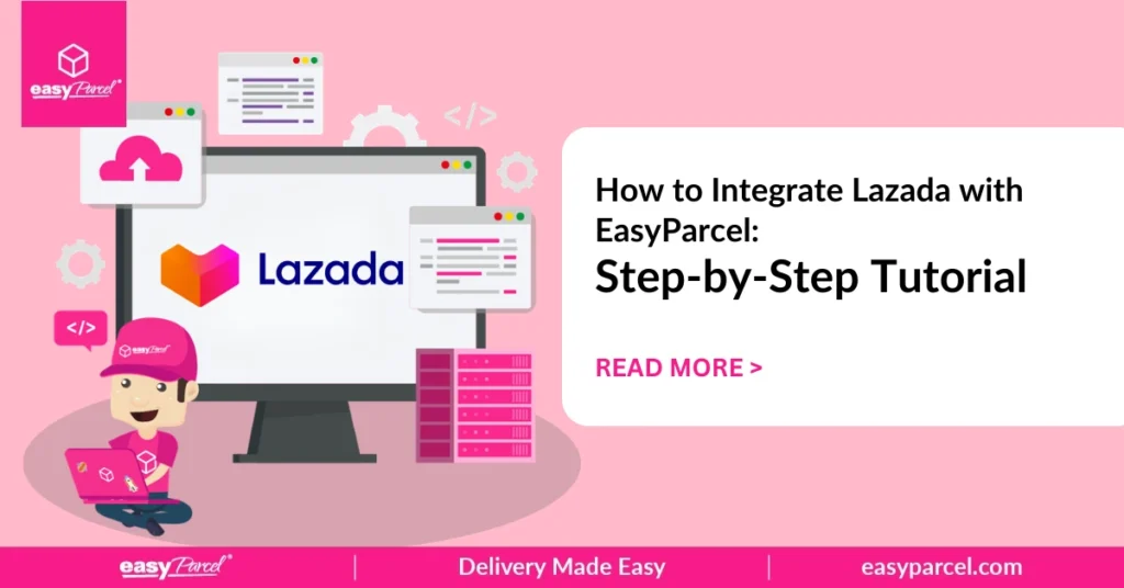How to Integrate Lazada with EasyParcel Step-by-Step Tutorial