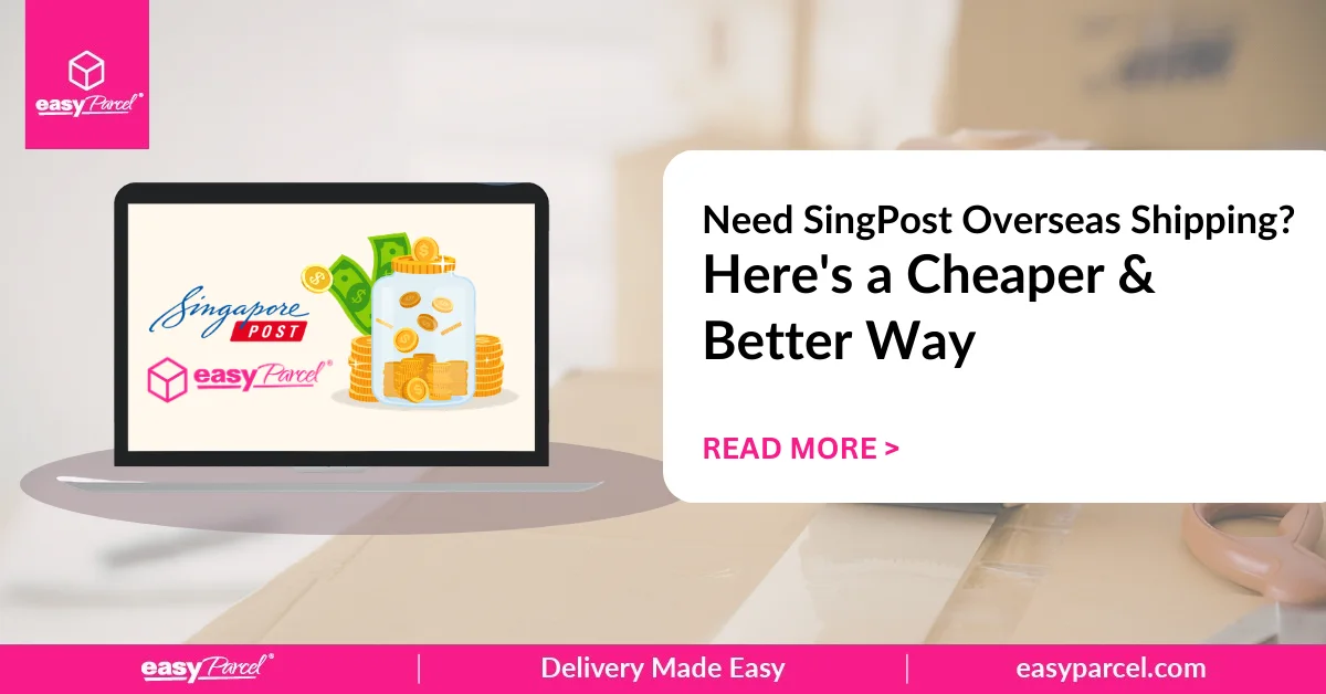 Need SingPost Overseas Shipping Here's a Cheaper & Better Way