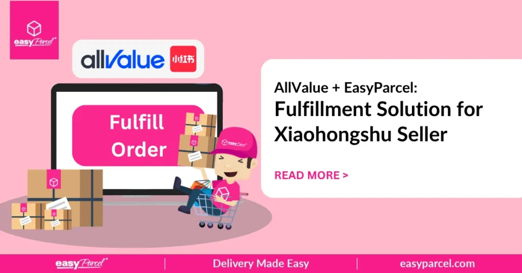 AllValue + EasyParcel Fulfillment Solution for Xiaohongshu Seller