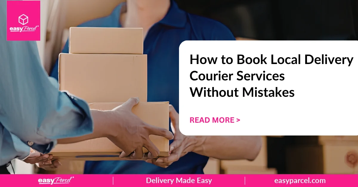 How to Book Local Delivery Courier Services Without Mistakes