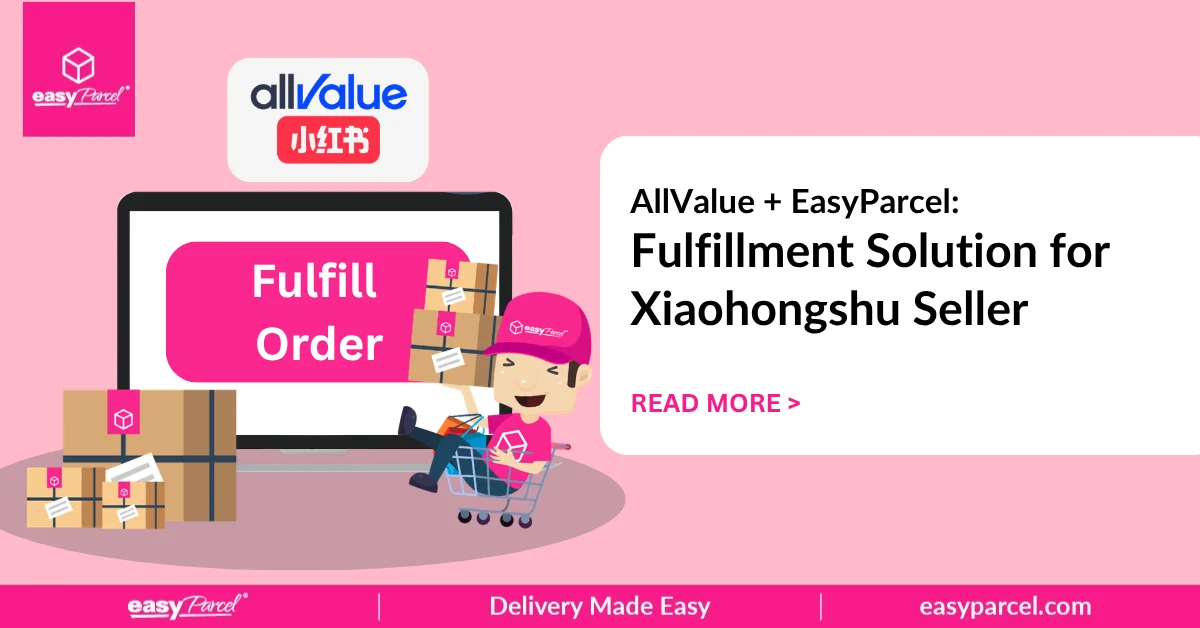 NEW AllValue + EasyParcel Fulfillment Solution for Xiaohongshu Seller