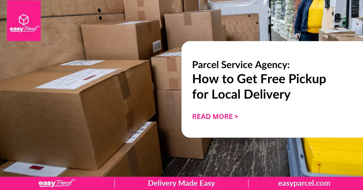 Parcel Service Agency How to Get Free Pickup for Local Delivery
