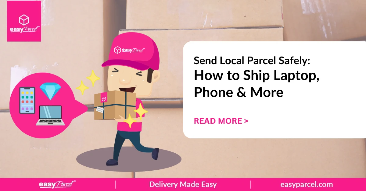 Send Local Parcel Safely How to Ship Laptop, Phone & More