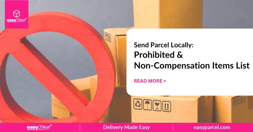Send Parcel Locally Prohibited & Non-Compensation Items List