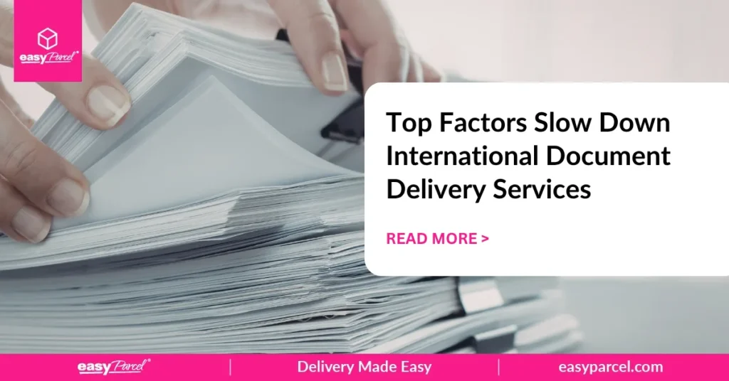 Top Factors Slow Down International Document Delivery Services