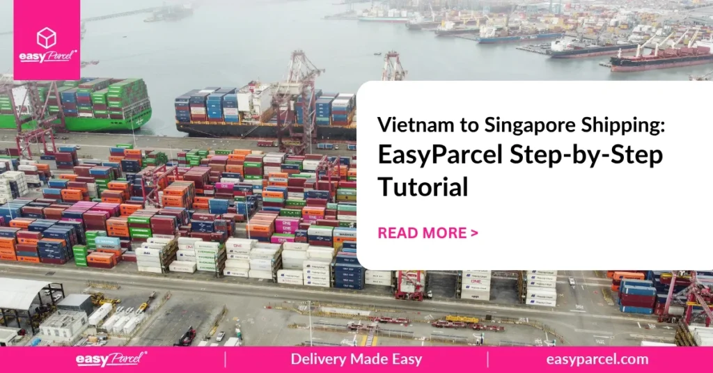Vietnam to Singapore Shipping EasyParcel Step-by-Step Tutorial