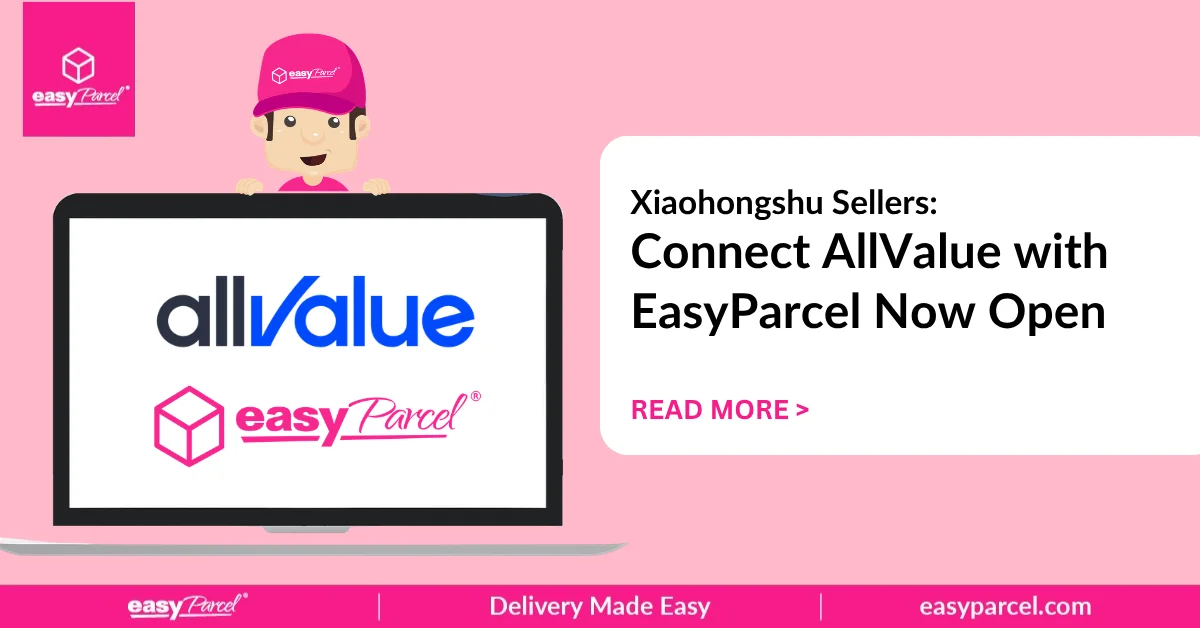 Xiaohongshu Sellers Connect AllValue with EasyParcel Now Open