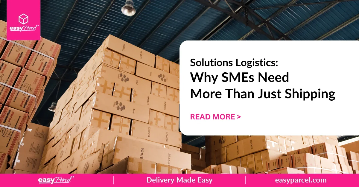 Solutions Logistics Why SMEs Need More Than Just Shipping