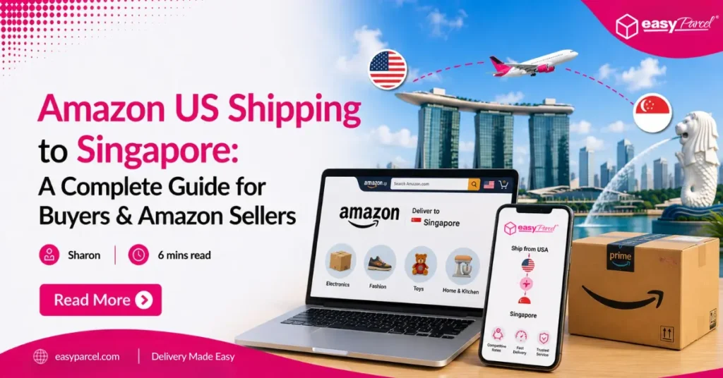 Amazon US Shipping to Singapore A Complete Guide for Buyers & Amazon Sellers