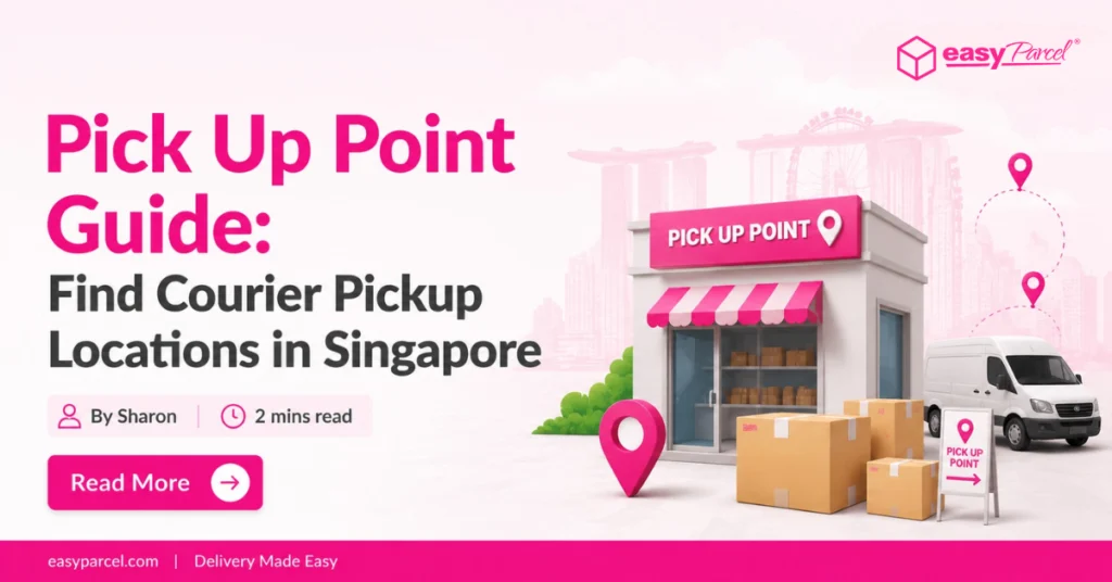 Pick-Up-Point-Guide-Find-Courier-Pickup-Locations-in-Singapore
